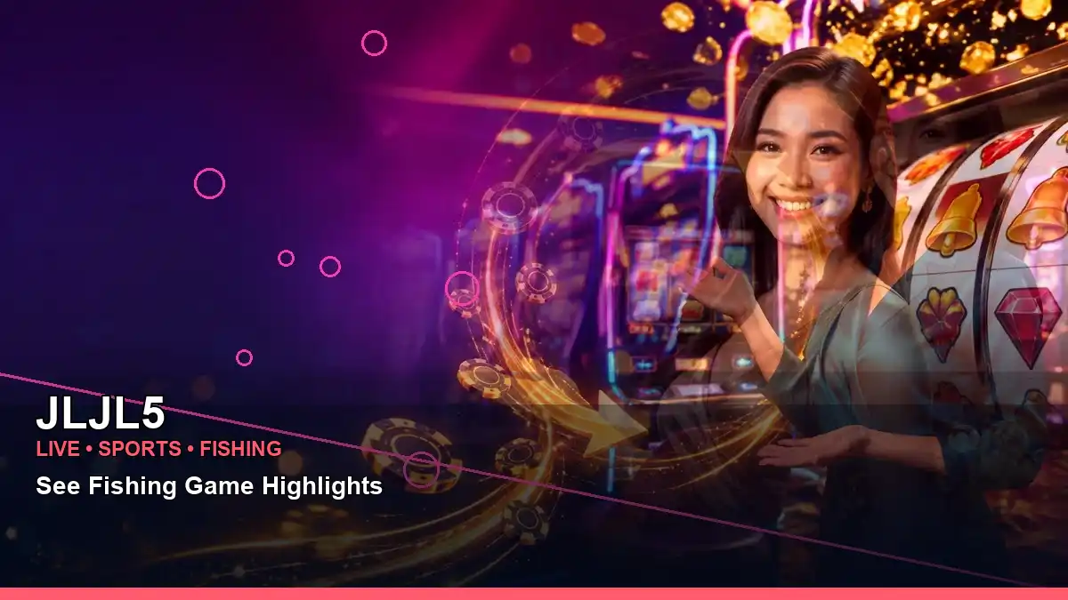 JLJL5 JLJL5 sports information for Philippine users scene with wide-action neon jackpot slot games for players in the
